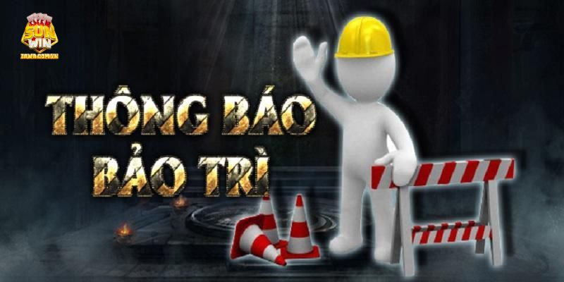 Các trường hợp Sunwin bảo trì