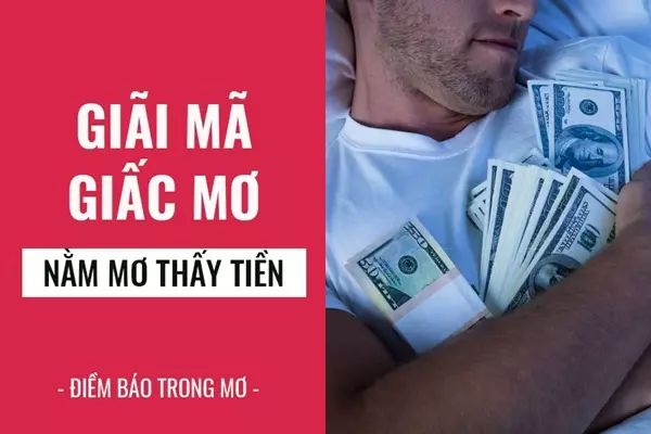 Lý giải các trường hợp nằm mơ thấy tiền