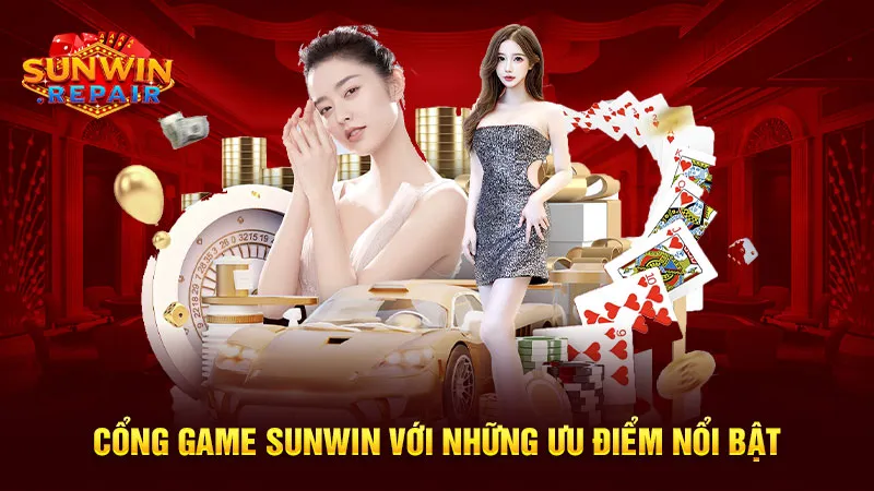 Cổng game Sunwin với những ưu điểm nổi bật