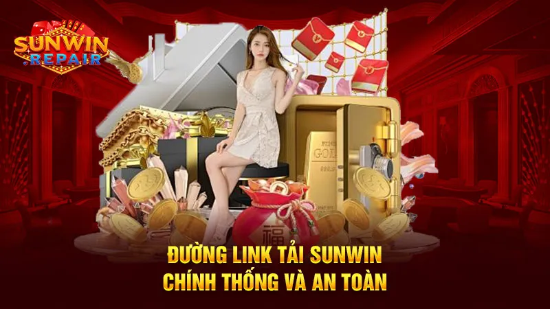 Đường link tải Sunwin chính thống và an toàn