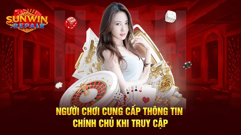 Người chơi cung cấp thông tin chính chủ khi truy cập