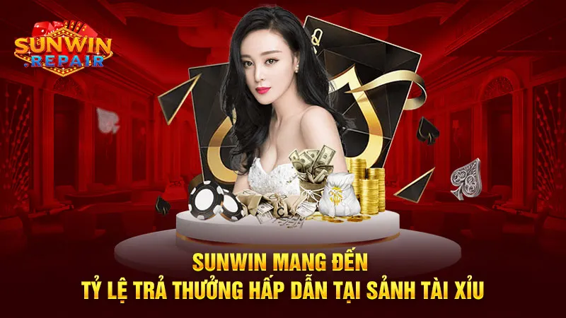 Sunwin mang đến tỷ lệ trả thưởng hấp dẫn tại sảnh tài xỉu